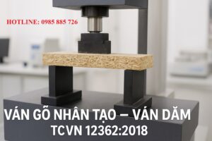 Thí nghiệm Ván gỗ nhân tạo - Ván dăm theo TCVN 12362:2018